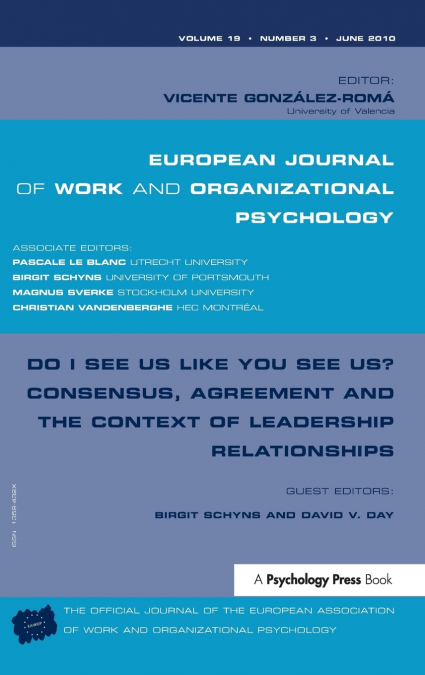Do I See Us Like You See Us? Consensus, Agreement, and the Context of Leadership Relationships