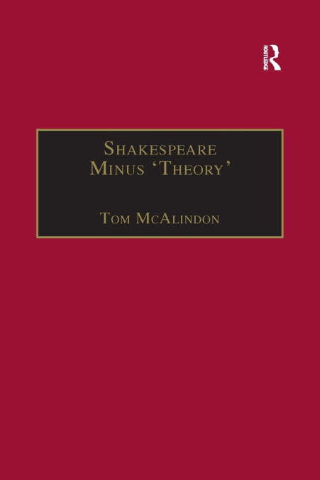 Shakespeare Minus ’Theory’