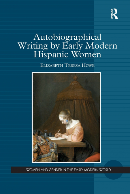 Autobiographical Writing by Early Modern Hispanic Women