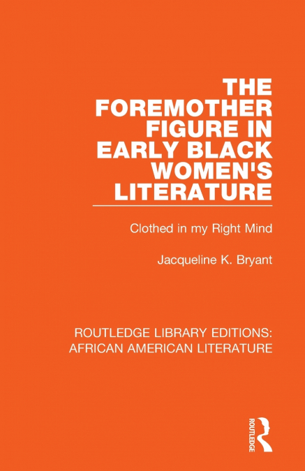 The Foremother Figure in Early Black Women’s Literature