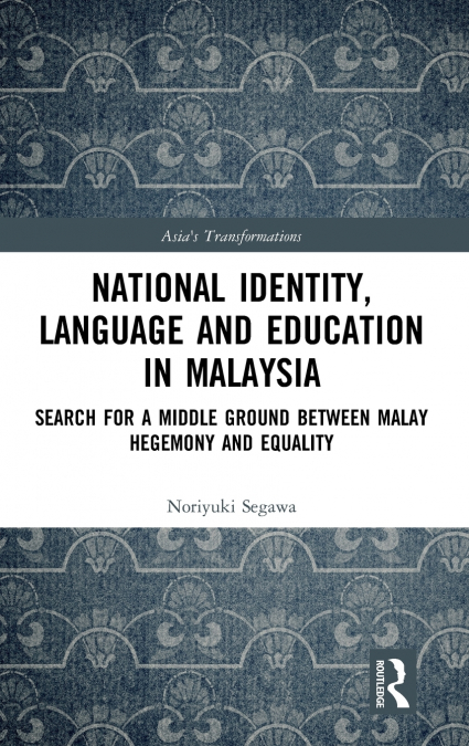 National Identity, Language and Education in Malaysia
