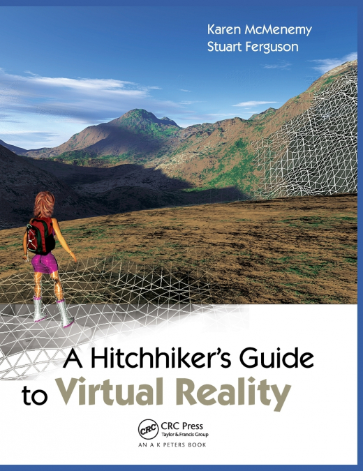 A Hitchhiker’s Guide to Virtual Reality