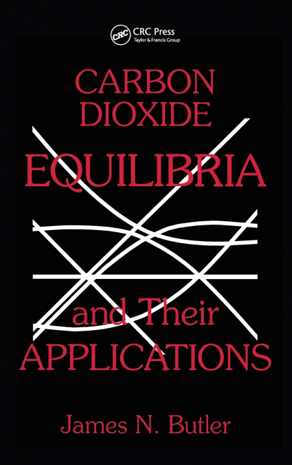 Carbon Dioxide Equilibria and Their Applications