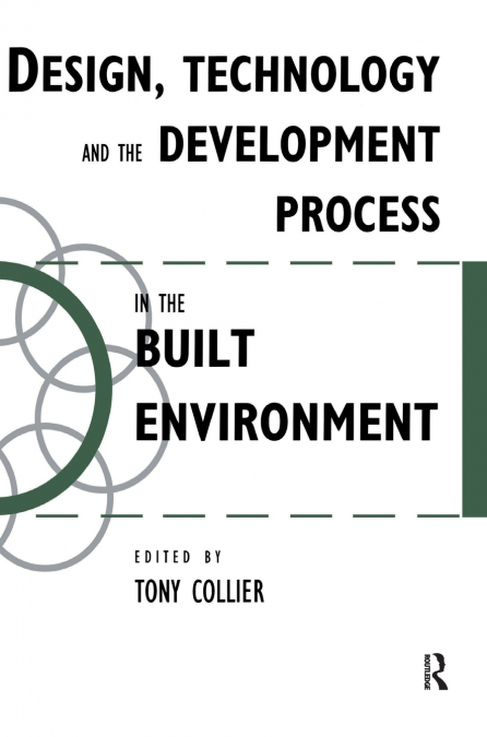 Design, Technology and the Development Process in the Built Environment