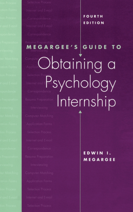 Megargee’s Guide to Obtaining a Psychology Internship