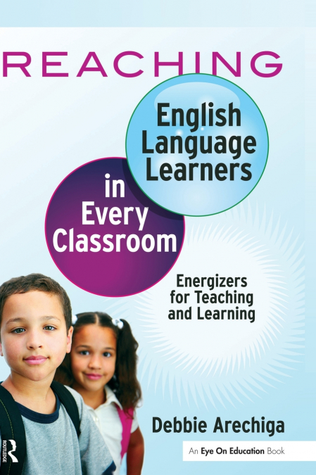 Reaching English Language Learners in Every Classroom