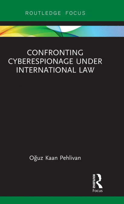 Confronting Cyberespionage Under International Law