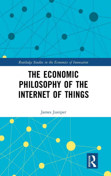 The Economic Philosophy of the Internet of Things