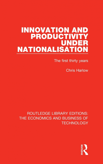 Innovation and Productivity Under Nationalisation