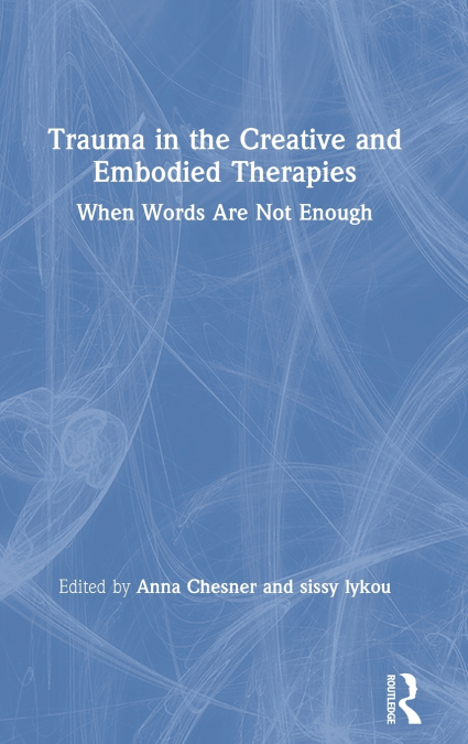Trauma in the Creative and Embodied Therapies
