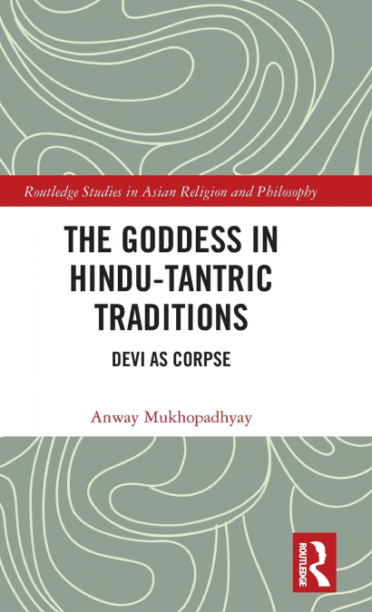 The Goddess in Hindu-Tantric Traditions