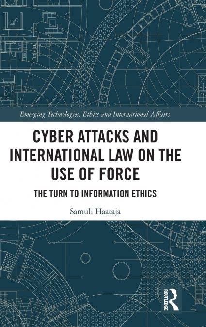 Cyber Attacks and International Law on the Use of Force