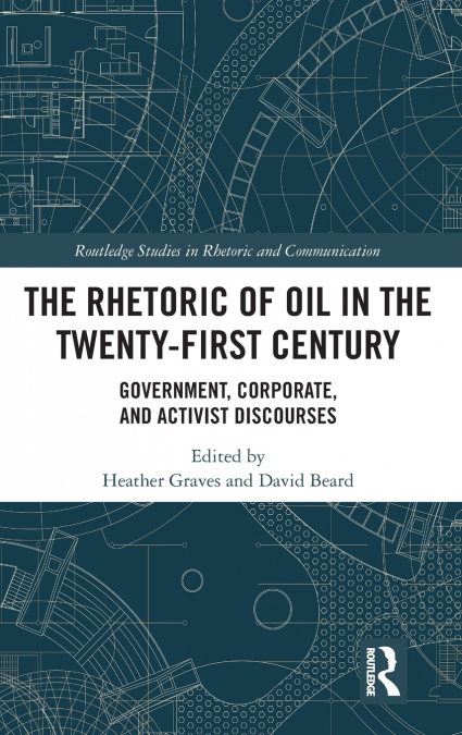 The Rhetoric of Oil in the Twenty-First Century