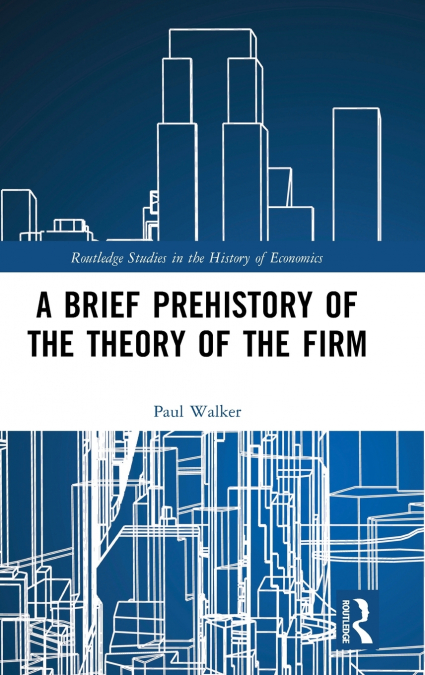 A Brief Prehistory of the Theory of the Firm