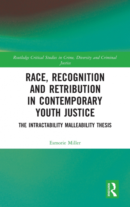 Race, Recognition and Retribution in Contemporary Youth Justice