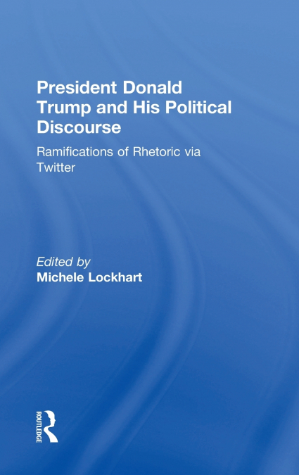 President Donald Trump and His Political Discourse