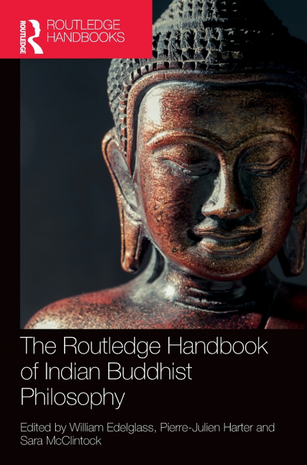 The Routledge Handbook of Indian Buddhist Philosophy