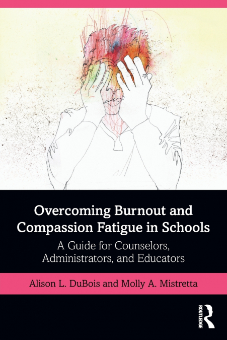 Overcoming Burnout and Compassion Fatigue in Schools