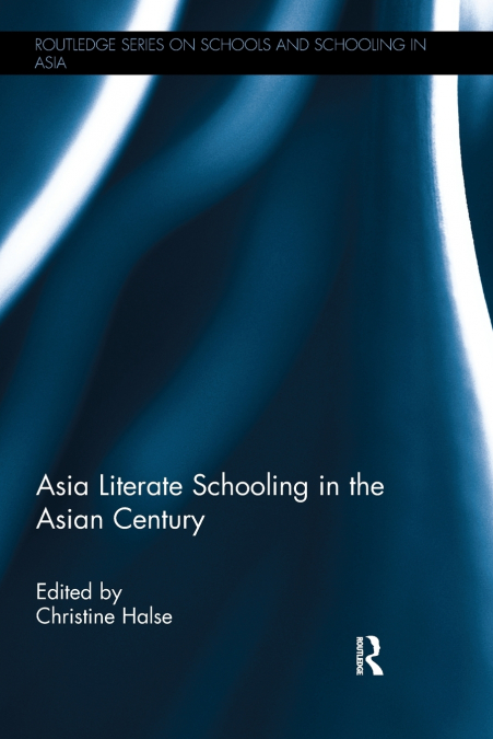 Asia Literate Schooling in the Asian Century