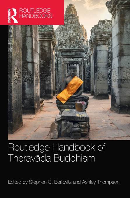 Routledge Handbook of Theravāda Buddhism
