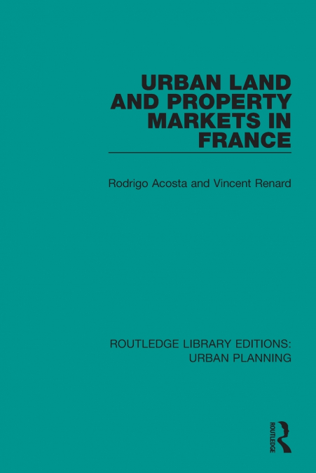 Urban Land and Property Markets in France