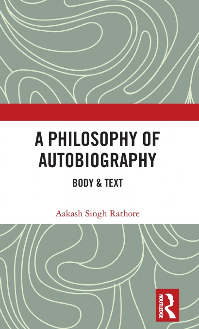 A Philosophy of Autobiography