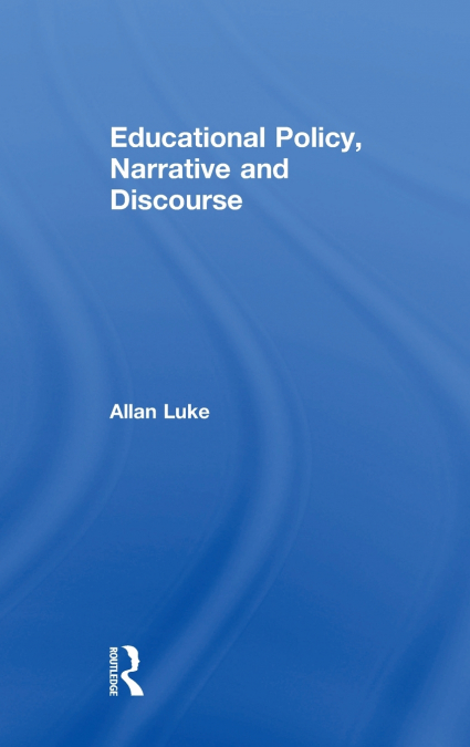 Educational Policy, Narrative and Discourse
