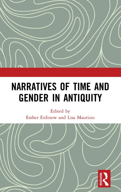 Narratives of Time and Gender in Antiquity