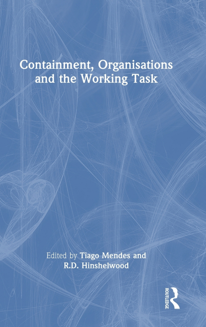 Containment, Organisations and the Working Task