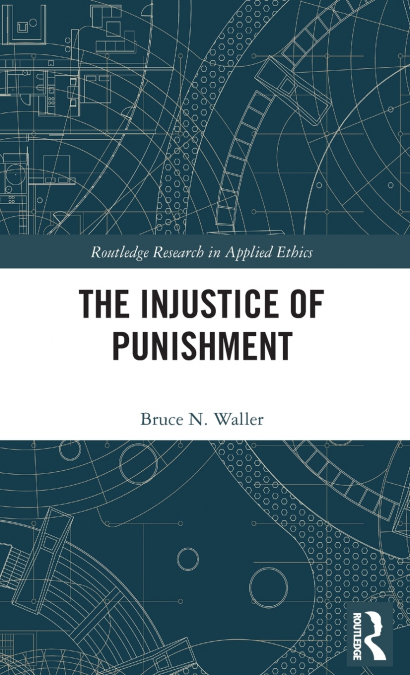 The Injustice of Punishment