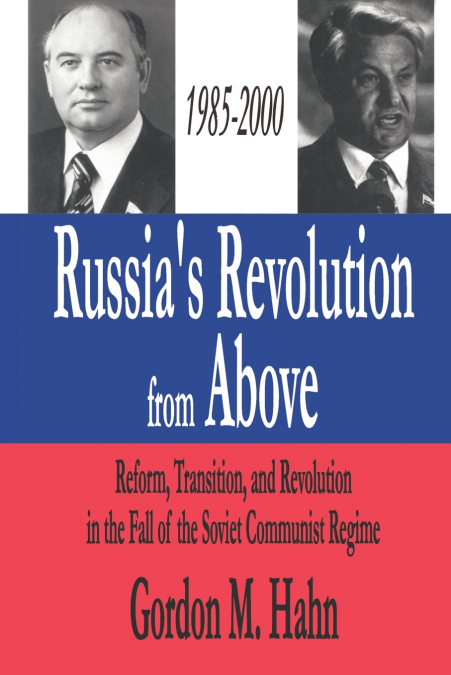 Russia’s Revolution from Above, 1985-2000