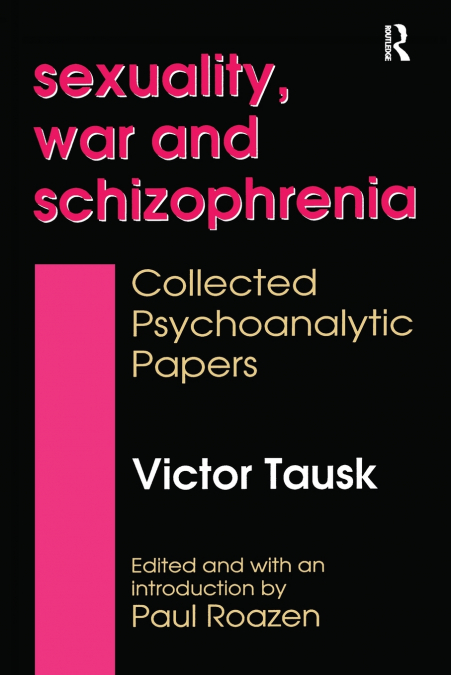 Sexuality, War, and Schizophrenia