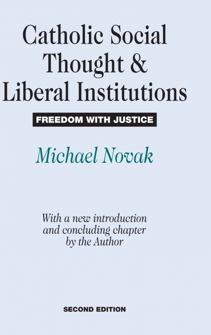 Catholic Social Thought and Liberal Institutions
