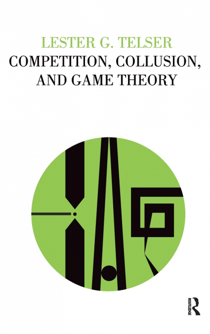 Competition, Collusion, and Game Theory