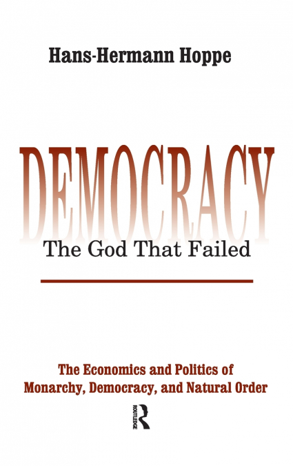Democracy - The God That Failed