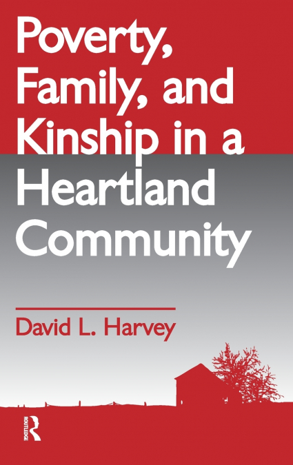 Poverty, Family, and Kinship in a Heartland Community