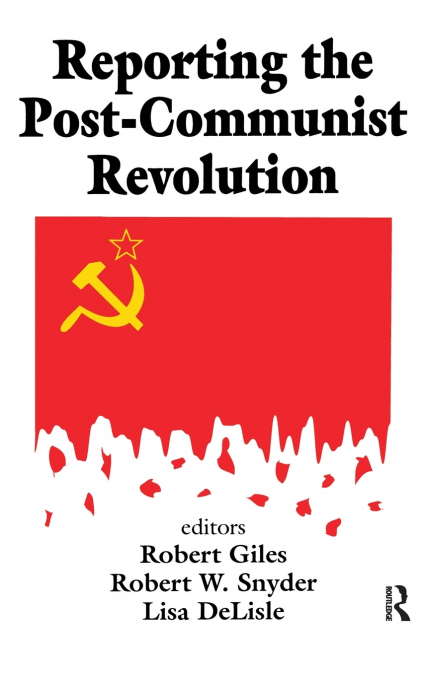Reporting the Post-communist Revolution