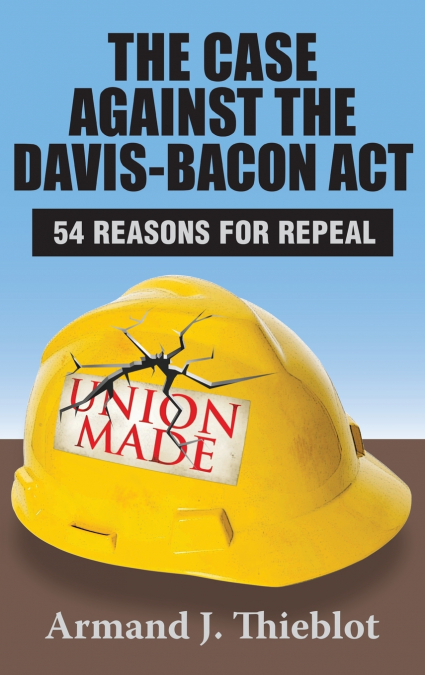 The Case Against the Davis-Bacon Act