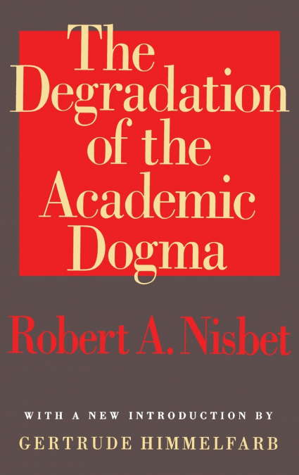 The Degradation of the Academic Dogma