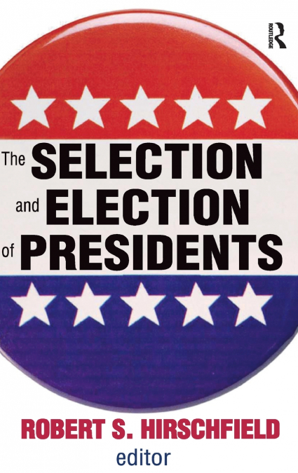 The Selection and Election of Presidents