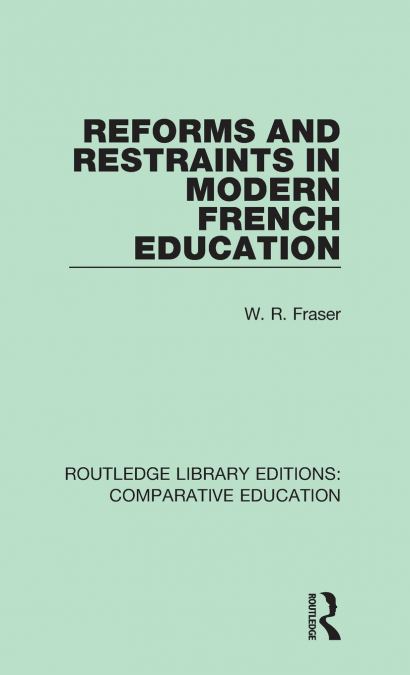 Reforms and Restraints in Modern French Education