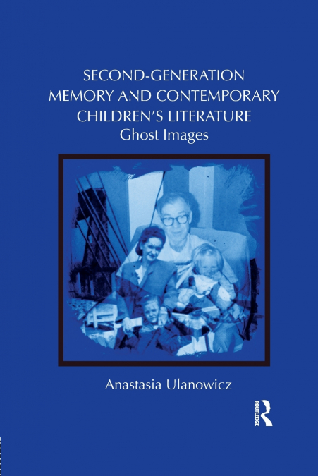 Second-Generation Memory and Contemporary Children’s Literature