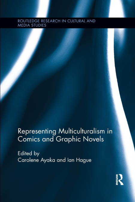 Representing Multiculturalism in Comics and Graphic Novels
