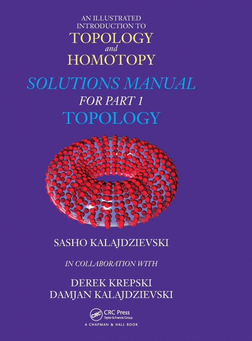 An Illustrated Introduction to Topology and Homotopy Solutions Manual for Part 1 Topology