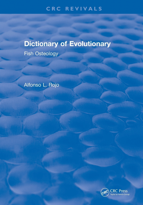 Dictionary of Evolutionary Fish Osteology