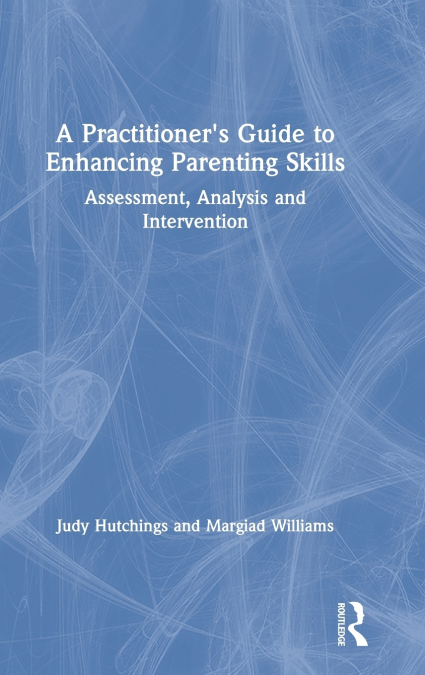 A Practitioner’s Guide to Enhancing Parenting Skills