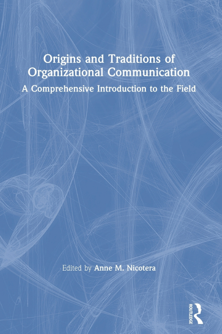 Origins and Traditions of Organizational Communication