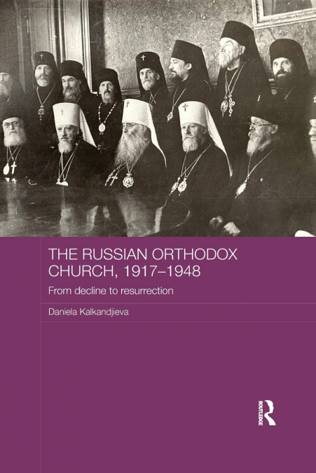 The Russian Orthodox Church, 1917-1948