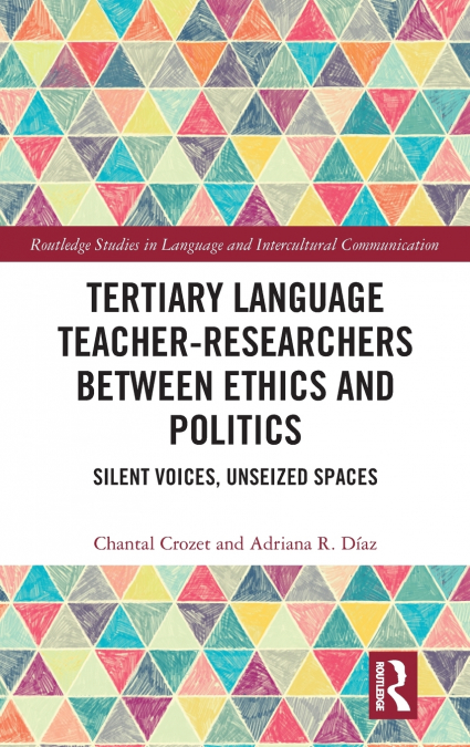Tertiary Language Teacher-Researchers Between Ethics and Politics