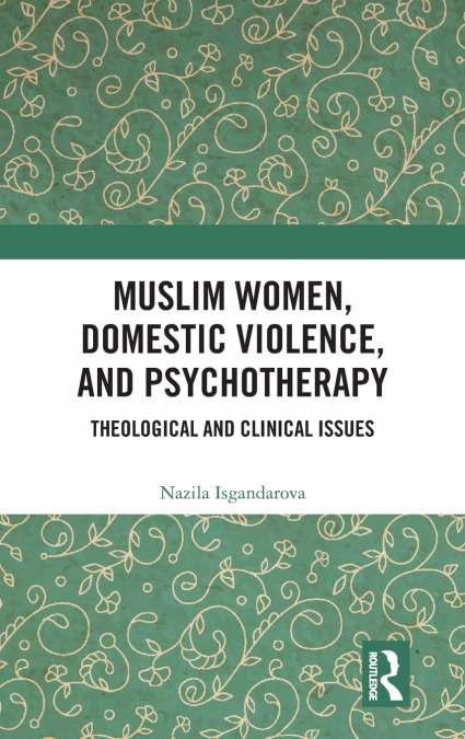 Muslim Women, Domestic Violence, and Psychotherapy